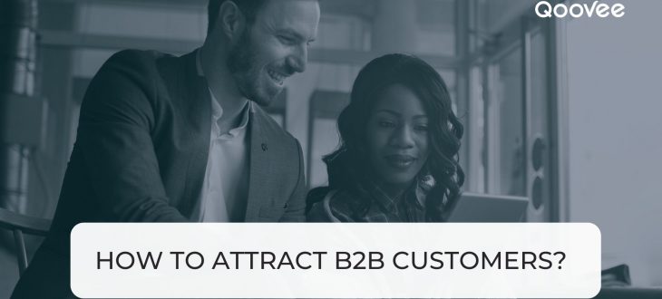 How to attract B2B customers? 10 effective ways. | Qoovee Blog
